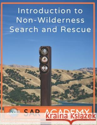Introduction to Non-Wilderness Search And Rescue Joseph Thomas Bobot 9780986444074 National Association for Search and Rescue