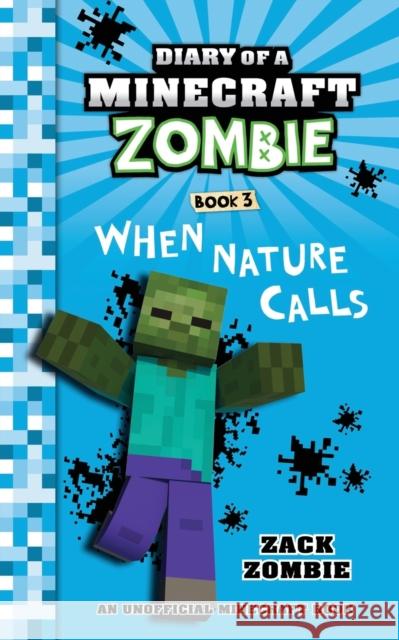 Diary of a Minecraft Zombie, Book 3: When Nature Calls Zombie, Zack 9780986444159