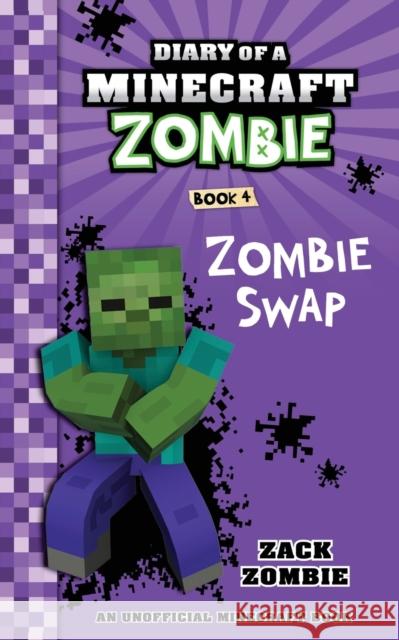 Diary of a Minecraft Zombie Book 4: Zombie Swap Zombie, Zack 9780986444166