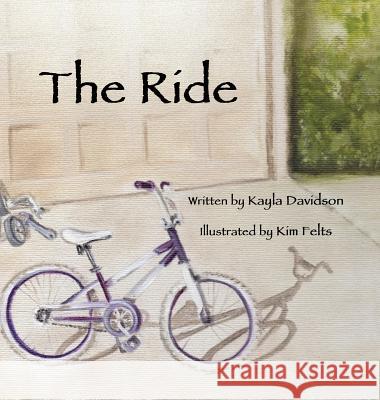 The Ride Kayla Davidson Kim Felts 9780986446412 Virtuous Books for Kids