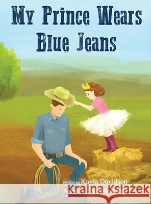 My Prince Wears Blue Jeans Kayla Davidson, Eunsoo Jeong 9780986446443 Virtuous Books for Kids