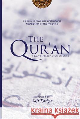 The Qur'an: A Contemporary Understanding Safi Kaskas 9780986449406