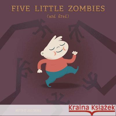 Five Little Zombies and Fred Jules Sherred Matthew Schubbe 9780986471919 Warmland Productions