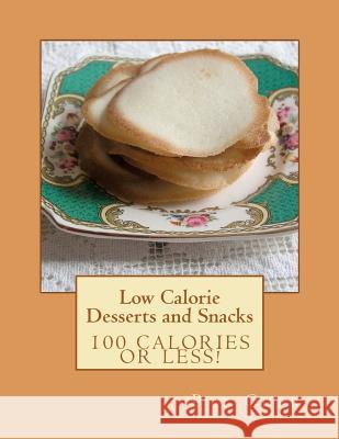 Low Calorie - Desserts and Snacks Pat Cher 9780986522529 Patricia Cher