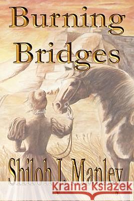 Burning Bridges Shiloh J. Manley 9780986526909 Tiki Press