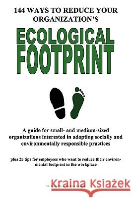 144 Ways to Reduce Your Organization's Ecological Footprint Michel Tourville 9780986545603 Humus Amoris