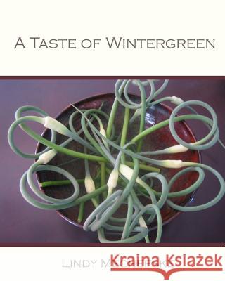 A Taste of Wintergreen Lindy Mechefske 9780986547324