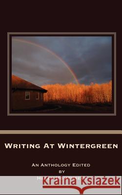 Writing at Wintergreen Helen Humphreys 9780986547386 Wintergreen Studios Press