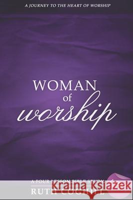 Woman of Worship Ruth Coghill 9780986598074