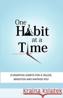 One Habit At A Time: 9 Essential Habits For A Taller, Brighter and Happier You Crispo, Salvatore 9780986632006 Salvatore Crispo