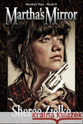 Martha's Mirror Sheree I. R. Zielke 9780986643736 Creeping Ivy Publishing House