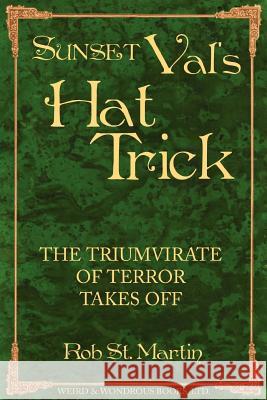 Sunset Val's Hat Trick Rob S 9780986653162 Weird & Wondrous Books