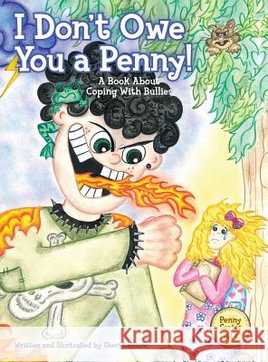 I Don't Owe You a Penny!: A Book About Coping With Bullies LeBlanc, Sheri Lyn 9780986654220 Playful Pages