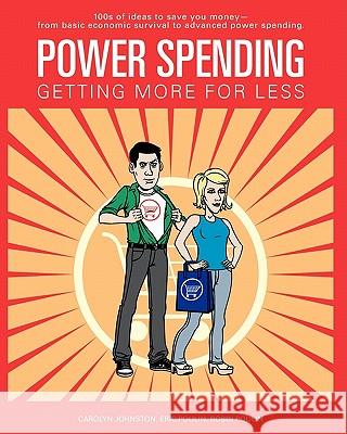 Power Spending: Getting More For Less Poulin, Eric 9780986678905 Better Choice Publishing