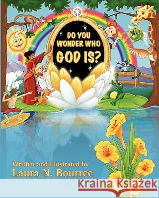 Do you wonder who God is? Bourree, Laura Natalie 9780986679827 Laura N. Bourree