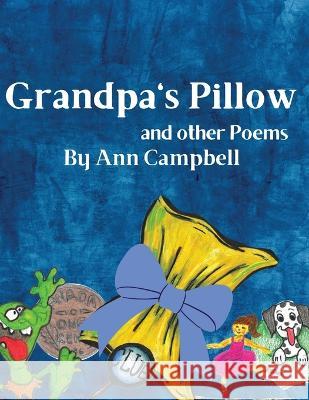 Grandpa\'s Pillow and other Poems Ann Campbell Dana M. Morgan 9780986743443 Ivy Cottage Ink