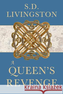 A Queen's Revenge S. D. Livingston 9780986771484 Livingston Proof