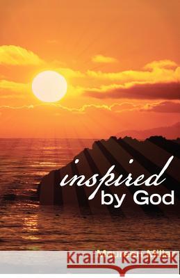 Inspired by God: writings which admonish, comfort, encourage, sustain Mawhinney, Robyn 9780986779206