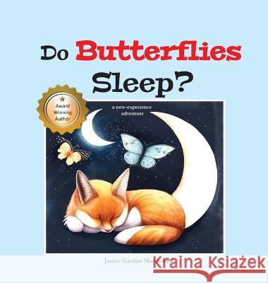 Do Butterflies Sleep? Janice Garden MacDonald   9780986783111 Back Pack Books