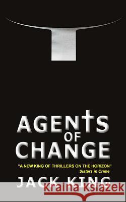 Agents of Change Jack King 9780986787164 Goat Path Publishing