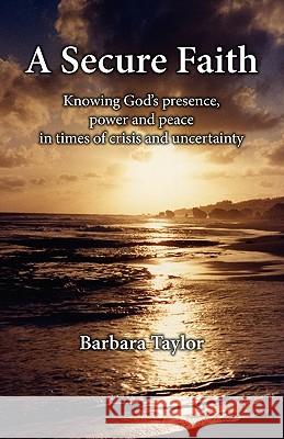 A Secure Faith Barbara Taylor 9780986802706 Mavisbank Publishing