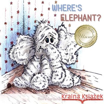 Where's Elephant Moira Gardener Debra Datzkiw 9780986811401 Moira Gardener