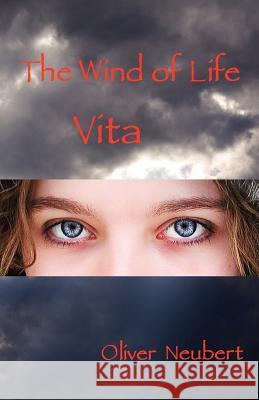 The Wind of Life - Vita Oliver Neubert 9780986852541 Purple Branch Publishing