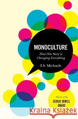 Monoculture: How One Story Is Changing Everything F S Michaels 9780986853807 Red Clover