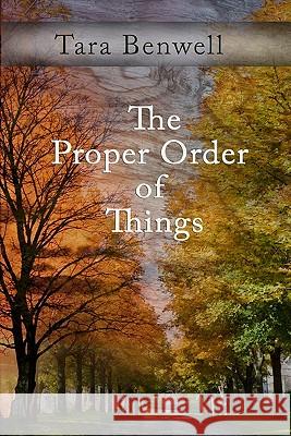 The Proper Order of Things Tara Benwell Karen Thompson 9780986865909 Tara Benwell