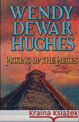 Picking up the Pieces Dewar Hughes, Wendy 9780986877506 Summer Bay Press