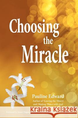 Choosing the Miracle Pauline Edward Alexander Marchand  9780986890901