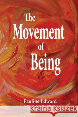 The Movement of Being Pauline Edward   9780986890963