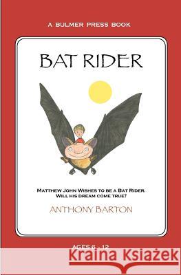 Bat Rider Anthony Barton 9780986903830
