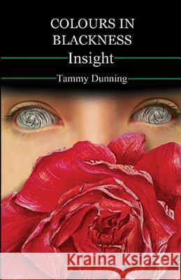 Colours In Blackness: Insight Dunning, Tammy 9780986930089