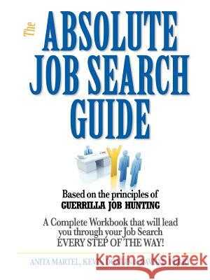 Absolute Job Search Guide Anita Martel, Kevin Donlin, David E. Perry 9780986934209