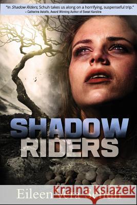 Shadow Riders Eileen Vera Schuh 9780986938863