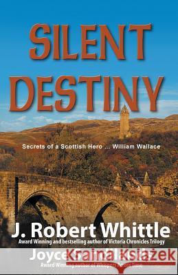 Silent Destiny J. Robert Whittle Joyce Sandilands 9780986940859