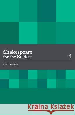 Shakespeare for the Seeker Wes Jamroz 9780986967375 Troubadour Publications