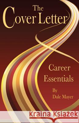 Career Essentials: The Cover Letter Dale Mayer 9780986968266 Valley Publishers