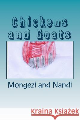 Chickens and Goats Mongezi                                  Nandi 9780986976414 Mnyandu Publishing