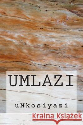Umlazi Unkosiyazi 9780986976421 Mnyandu Publishing