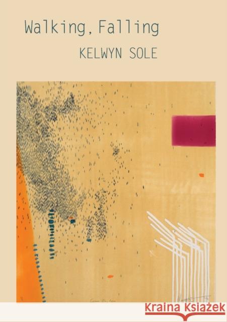 Walking, Falling Kelwyn Sole 9780987028280