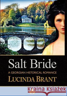 Salt Bride: A Georgian Historical Romance Brant, Lucinda 9780987073808 Sprigleaf