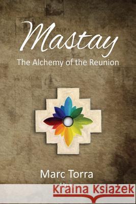 Mastay: The Alchemy of the Reunion Marc Torra 9780987119780