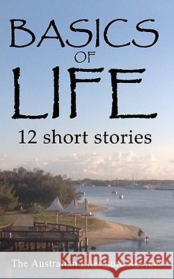 Basics of Life: 12 Short Stories Steve Rossiter 9780987124210