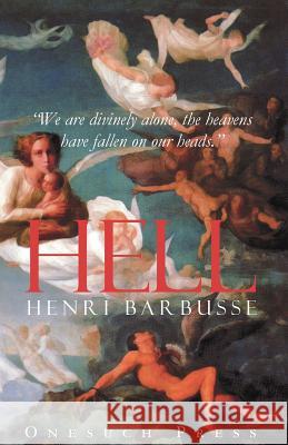 Hell Henri Barbusse Edward J. O'Brien 9780987153289 Onesuch Pty Ltd