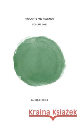 Thoughts and Feelings: Volume one Daniel Chidiac 9780987166593 Undercover Publishing House