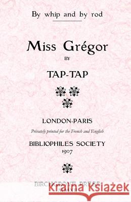 Miss Grégor Tap-Tap (Pseud Alphonse Momas) 9780987195371