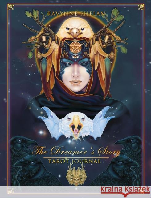 The Dreamer's Story - Tarot Journal Ravynne Phelan (Ravynne Phelan)   9780987204196 Blue Angel Gallery