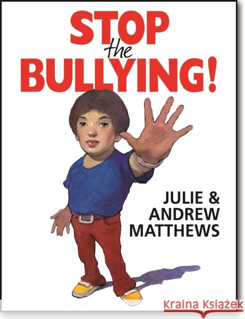 Stop the Bullying! Julie Matthews 9780987205728 SEASHELL PUBLISHERS